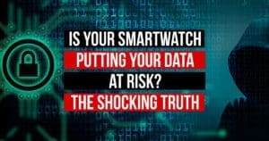 Is Your Smartwatch Putting Your Data at Risk? The Shocking Truth About Unencrypted Dat